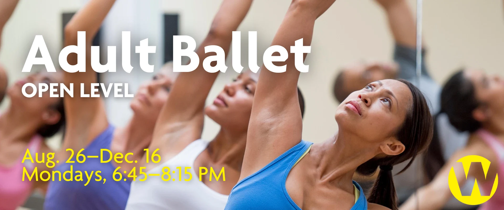 Adult Ballet Open Level, Mondays, 6:45-8:15 PM, Aug. 26-Dec. 16