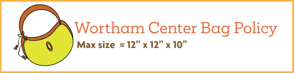 Wortham Center Bag Policy. Max size: 12