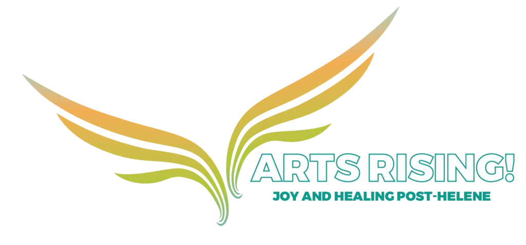 ARTS RISING! Joy and Healing Post-Helene