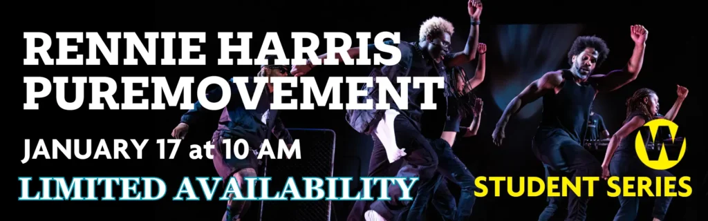 Rennie Harris Puremovement, January 17 at 10 AM. Student Series. Limited Availability.