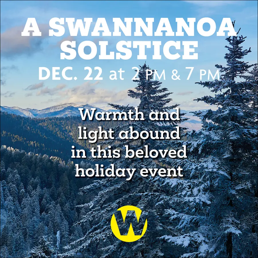 A Swannanoa Solstice, Dec. 22 at 2 PM & 7 PM. Warmth and light abound in this beloved holiday event.