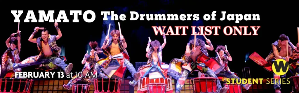 YAMATO The Drummers of Japan, February 13 at 10 AM. Student Series. Wait List Only.